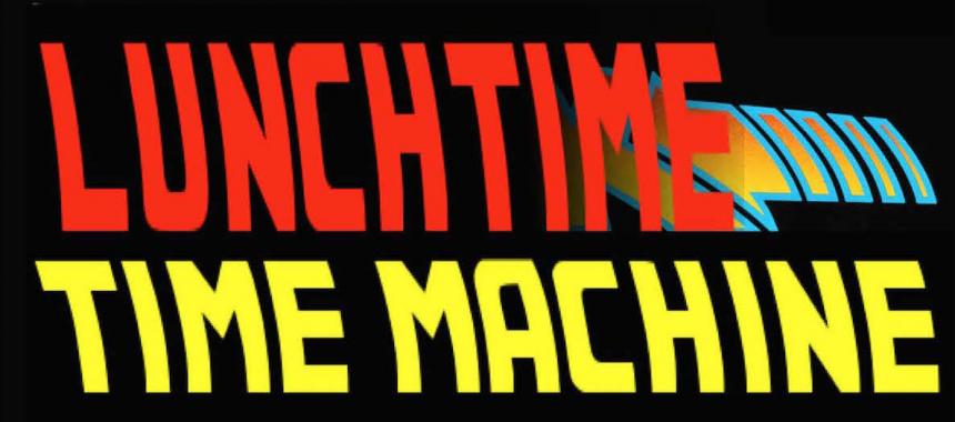 LunchTime Time Machine Title Banner