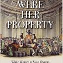 Book cover for "They were her property" by Dr. Stephanie Rogers-Jones