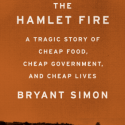 book by Bryant Simon: The Hamlet Fire