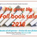 Graduate student Book Sale October 3-4 2018, 9am to 4pm. Books of all genres at grat prices.